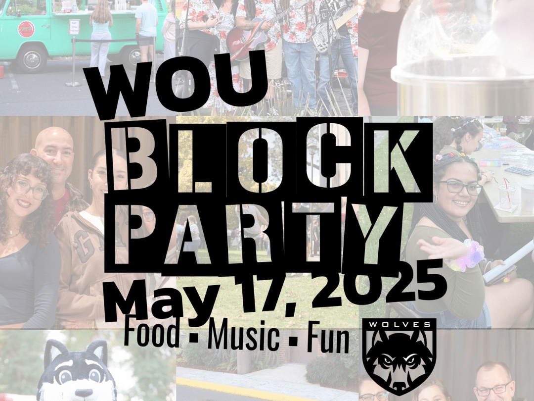 Block Party PR Advertisement for the Western Oregon University (WOU) Block Party on May 17, 2025. The text "WOU BLOCK PARTY" is central, layered over images suggesting the event will include food (indicated by a food truck), music (a band performing), and fun (smiling students). The WOU Wolves logo is also visible.